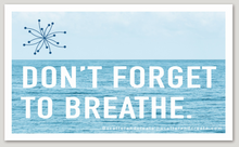 "Don't Forget to Breathe" - Vinyl Sticker